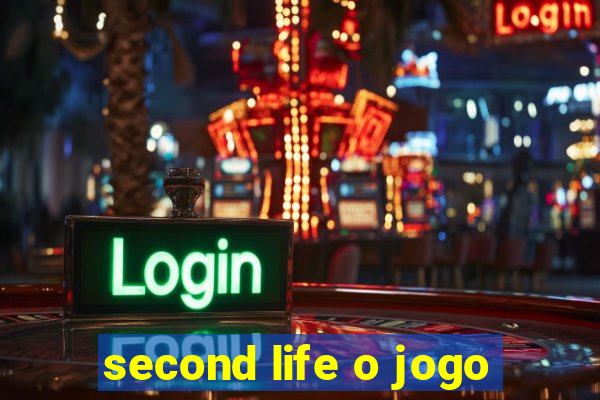 second life o jogo